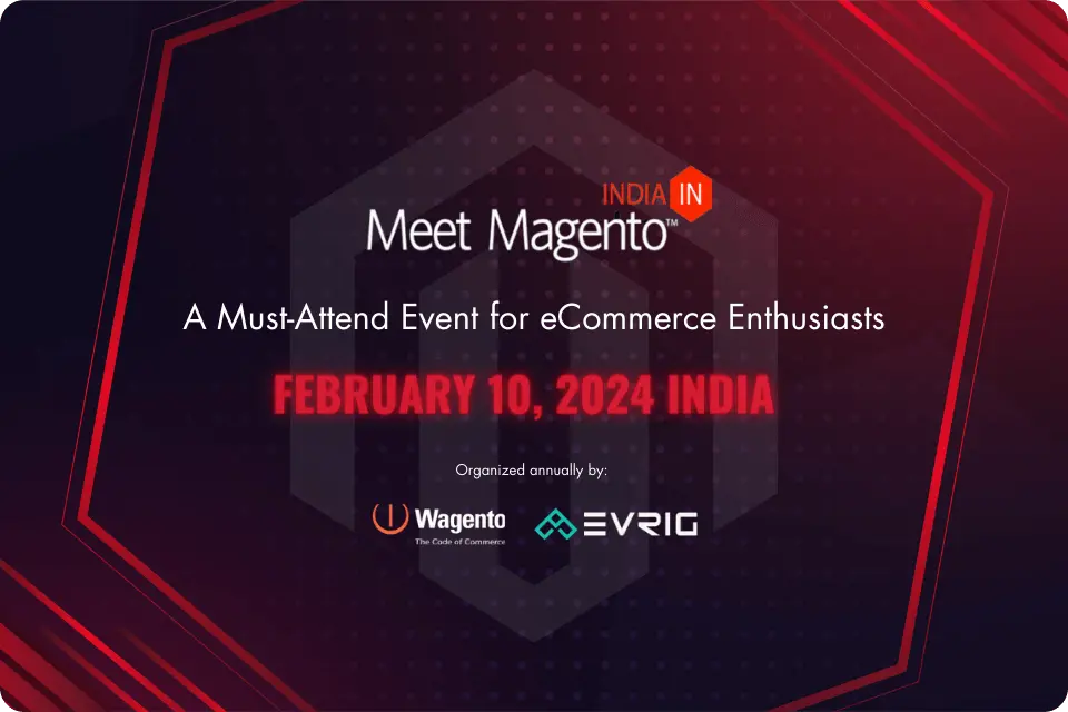 Meet Magento India 2024 - India's #1 Premier Magento Event